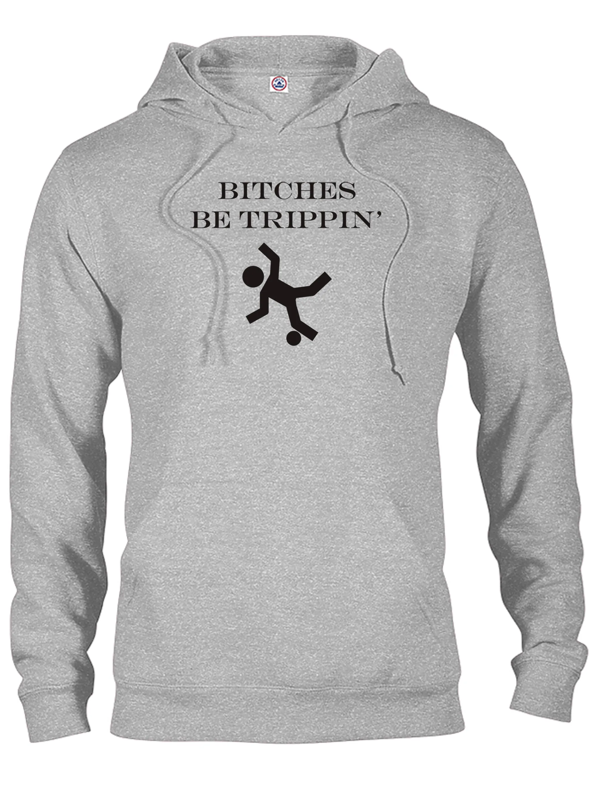 Bitches be trippin’ T-Shirt