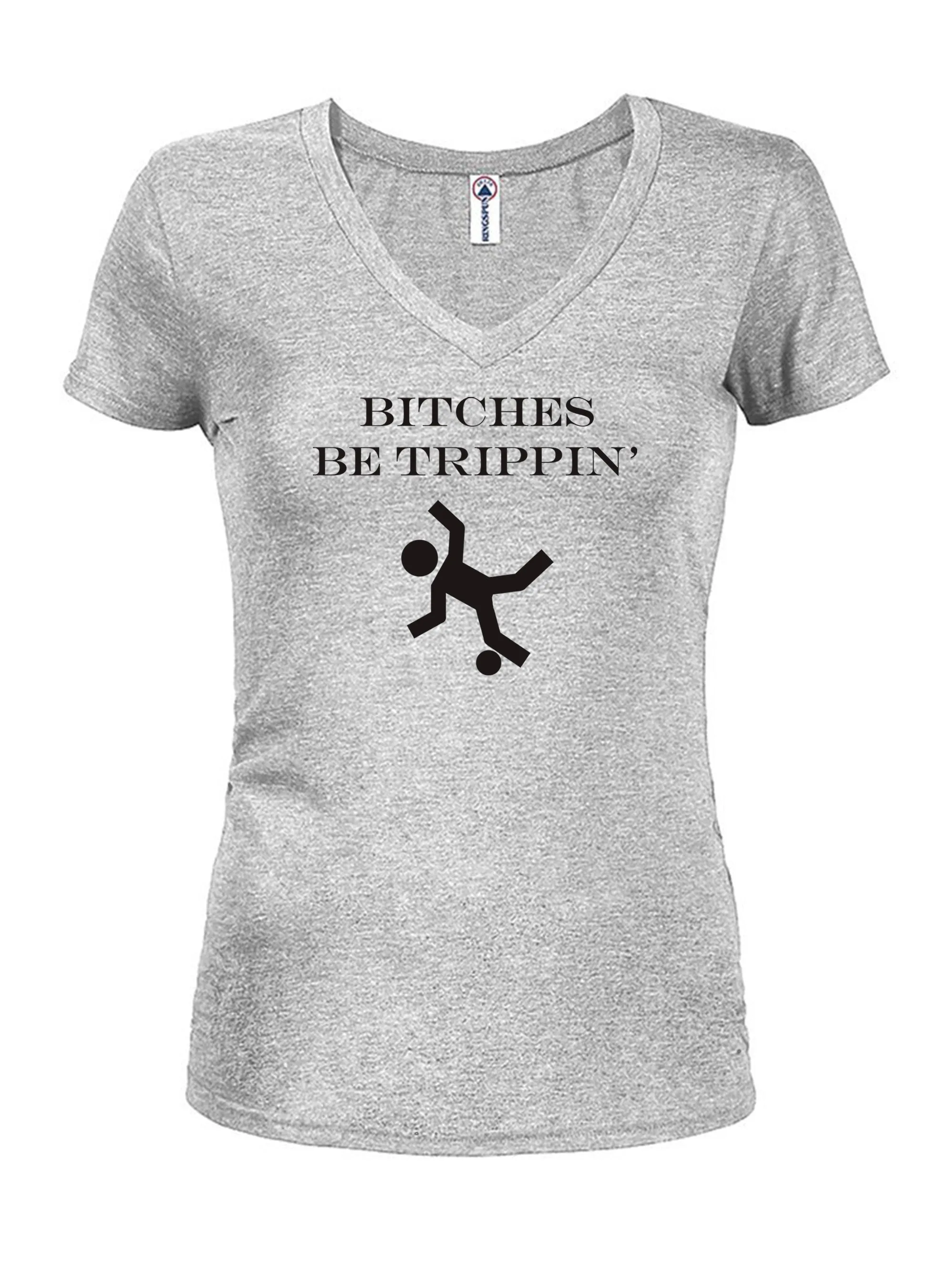 Bitches be trippin’ T-Shirt