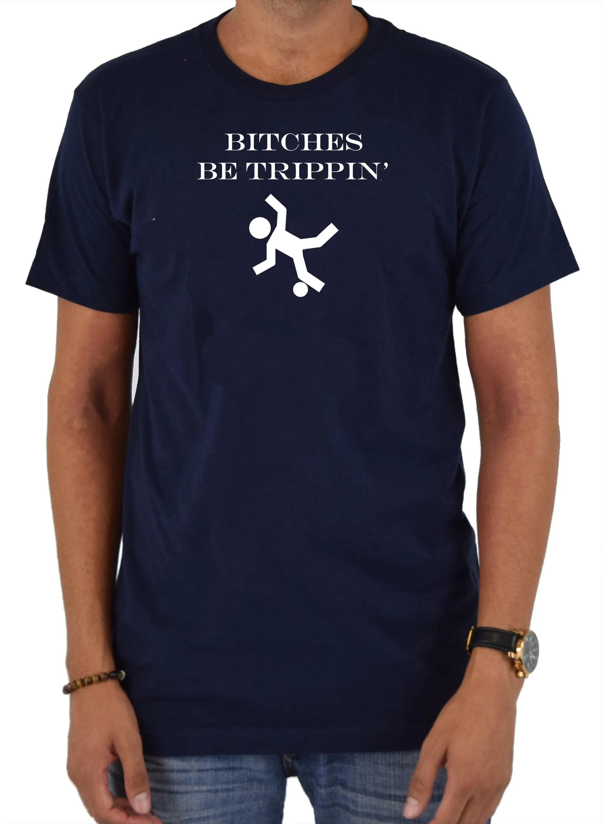 Bitches be trippin’ T-Shirt