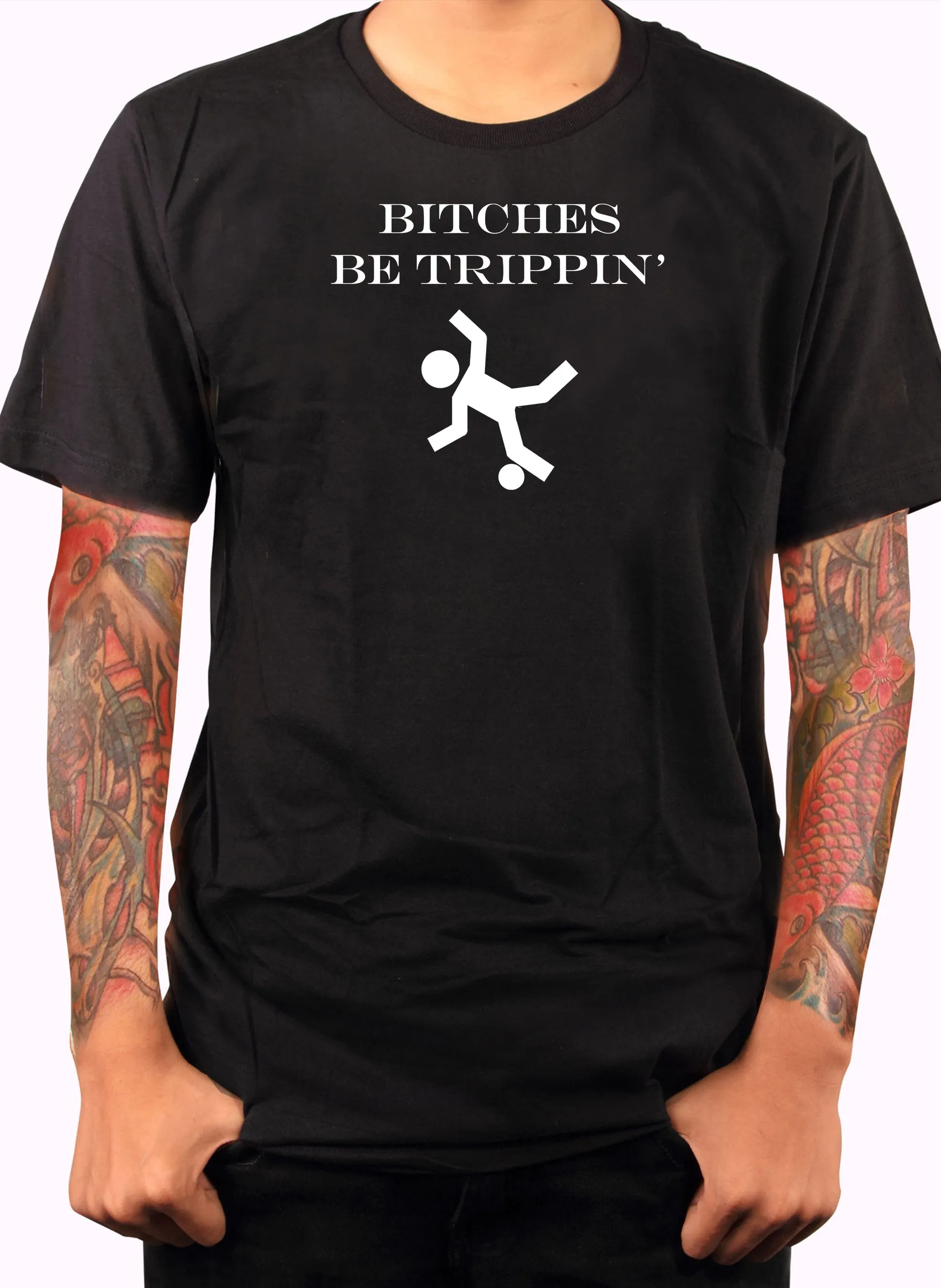 Bitches be trippin’ T-Shirt