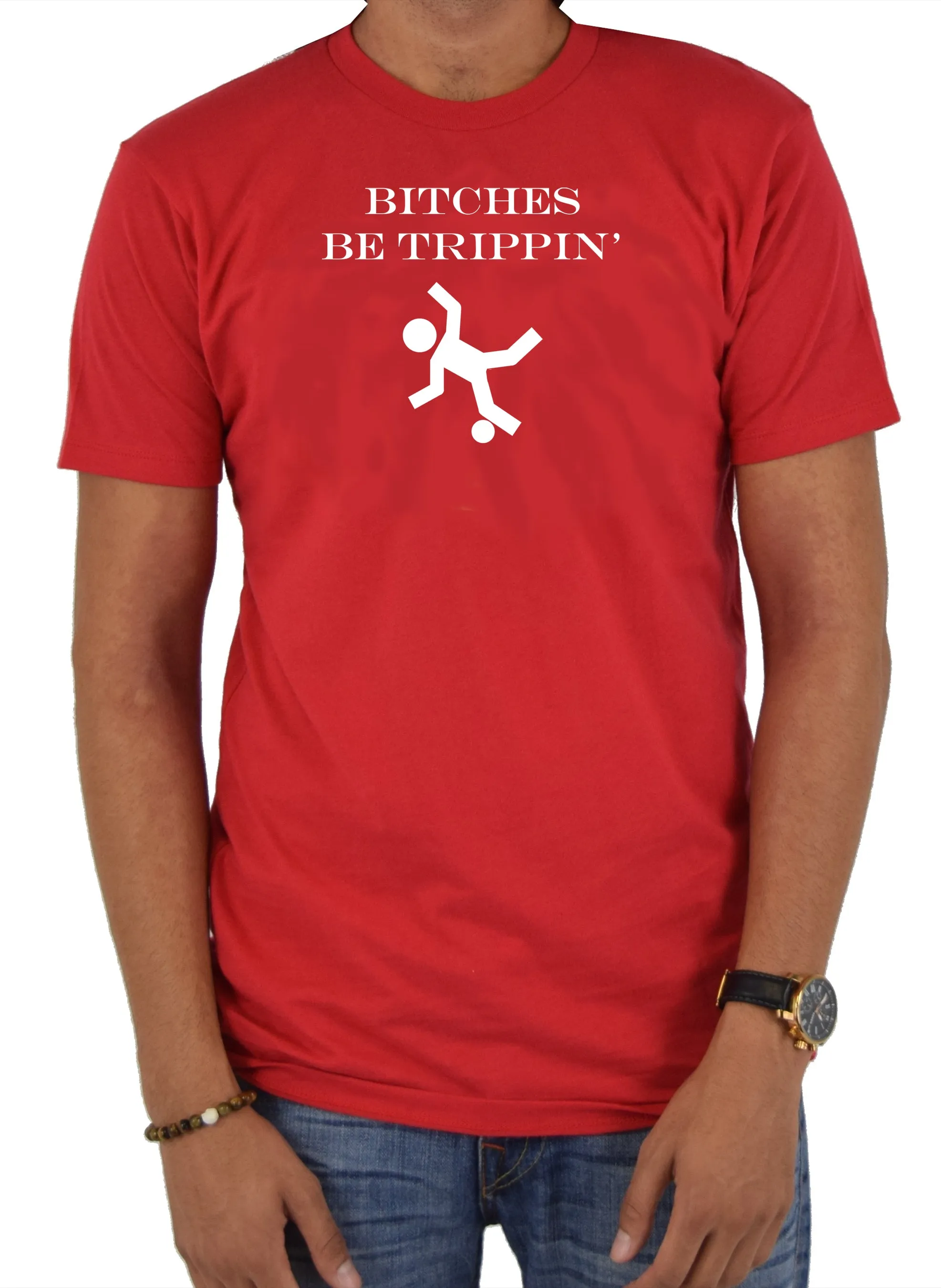 Bitches be trippin’ T-Shirt