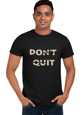 'Don't Quit' Quote T-Shirt for Men D35