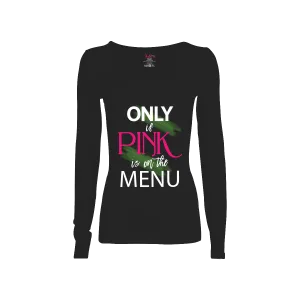 Only If Pink is on the Menu Long-Sleeve T-Shirt